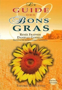 Guide des Bons Gras (Théorie et recettes)